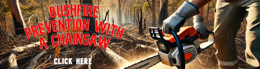 preventing bushfires with a chainsaw